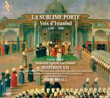 La Sublime Porte - Voix d'Istanbul 1400 - 1800 - tradycje wokalne Imperium Osmańskiego, diaspory Sefardyjskiej i Armenii